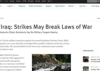 HRW: Divê êrîşên Tirkiyeyê yên li ser Başûrê werin lêkolînkirin