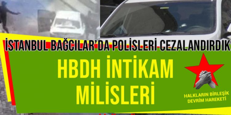 LEZGÎN – HBDH: Me li Bagcilara Stenbolê li polîsên faşîst da