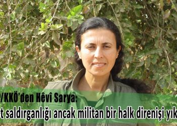 “Bi berxwedana milîtanî ya gel faşîzm hildiweşe”