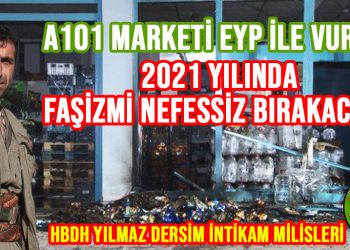 LEZGÎN – HBDH: Me Markêteke A-101’ê Teqemeniya Destan ve Îmha kir