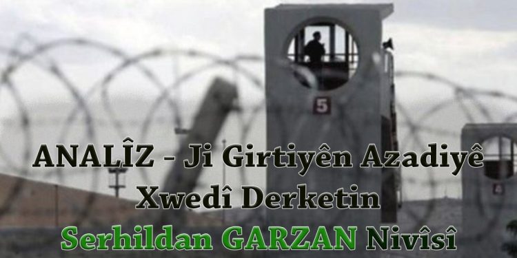 ANALÎZ – Ji Girtiyên Azadiyê Xwedî Derketin