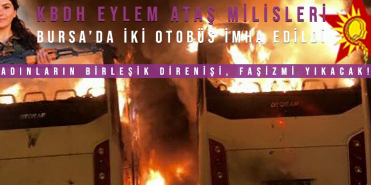 KBDH’ê li Bursayê agir kir dilê faşîzmê: 2 otubus şewitîn