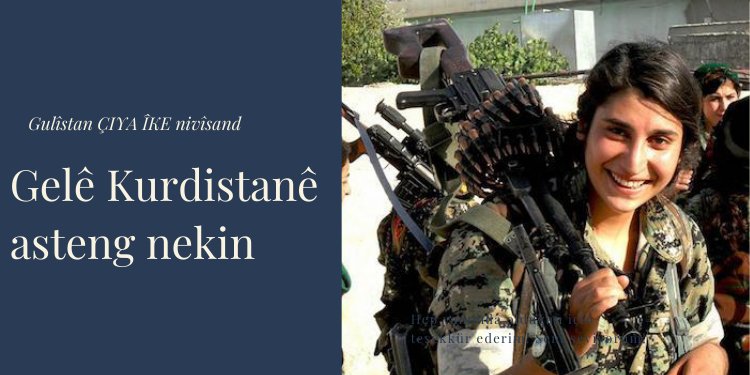 Gelê Kurdistanê asteng nekin