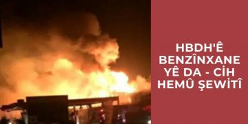 HBDH’ê benzînxaneyê da – Cih hemû şewitî