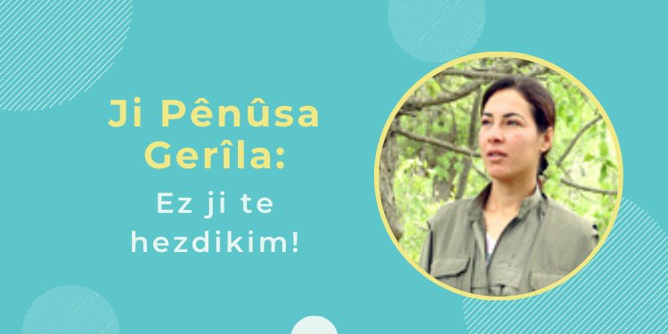 Ji Pênûsa Gerîla – Ez ji te hezdikim