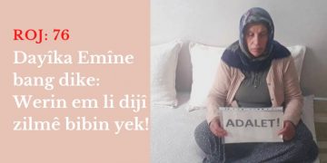 Dayîka Emîne bang dike: Werin em li dijî zilmê bibin yek