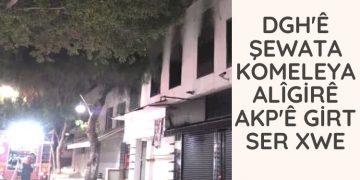 LEZGÎN – DGH’ê şewata Komeleya alîgirê AKP’ê girt ser xwe