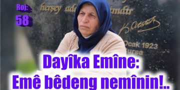 Dayîka Emîne: Dê rojek hesap bê pirsîn