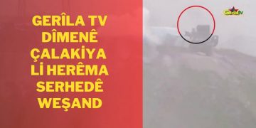 Gerîla TV dîmenê çalakiya li herêma Serhedê weşand
