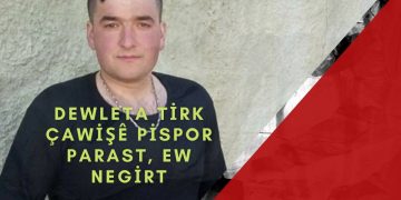 Dewleta Tirk çawişê pispor parast, ew negirt