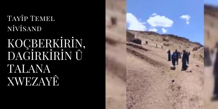 Koçberkirin, dagirkirin û talana xwezayê