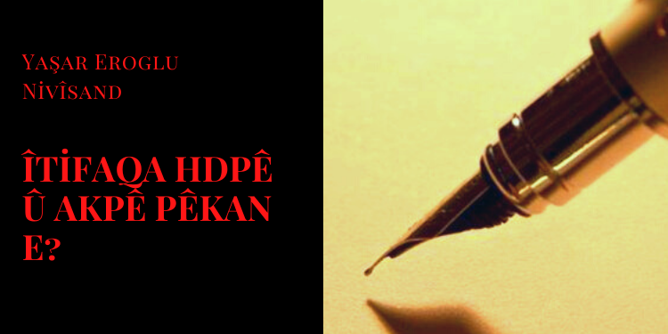 Îtifaqa HDPê û AKPê pêkan e?