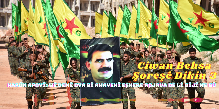 Ciwan Behsa Şoreşê Dikin 3 – Harûn Apoyî: Wê demê DYA bi awayekî eşkere Rojava de li dijî me bû