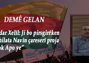 Demê Gelan – Aldar Xelîl: Ji bo pirsgirêkên Rojhilata Navîn çareserî proja Serok Apo ye”