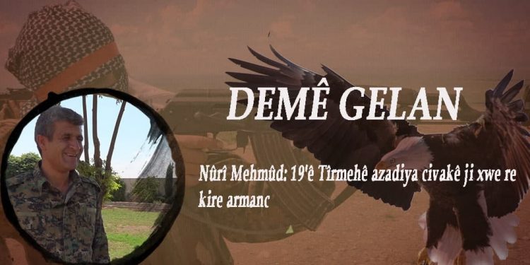 DOSYA TAYBET – DEMÊ GELAN – Nurî Mehmûd: 19’ê Tirmehê azadiya civakê ji xwe re kire armanc