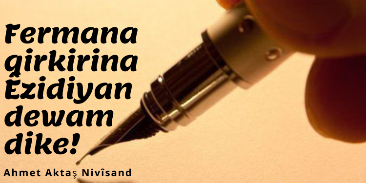 Fermana qirkirina êzidiyan dewam dike!