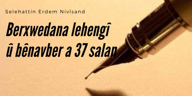 Berxwedana lehengî û bênavber a 37 salan