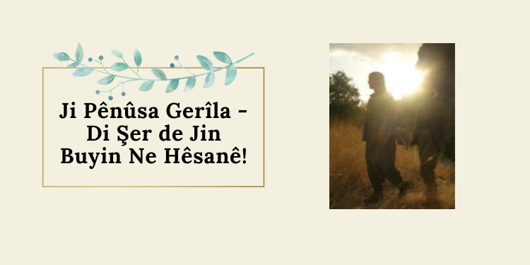 Ji Pênûsa Gerîla – Di Şer de Jin Buyin Ne Hêsanê!