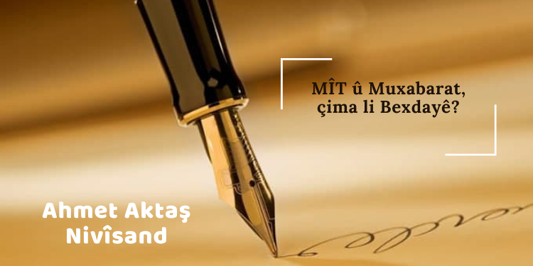 MÎT û Muxabarat, çima li Bexdayê?