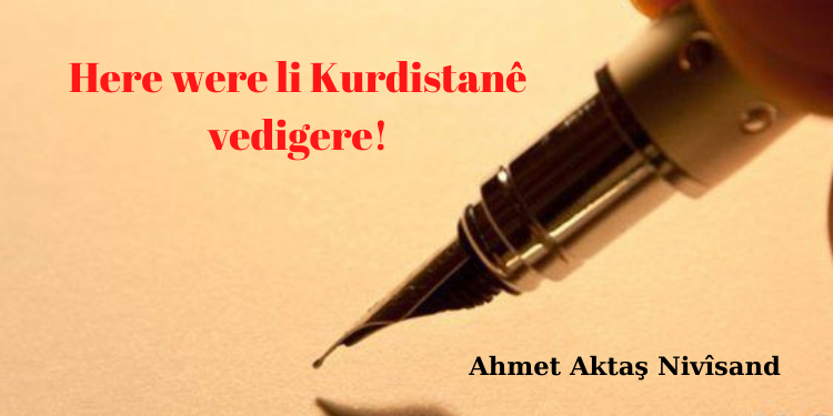 Here were li Kurdistanê vedigere!