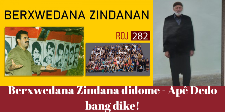 Berxwedana Zindana didome – Apê Dedo bang dike!