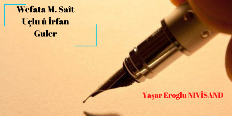 Wefata M. Saît Uçlu û Îrfan Guler