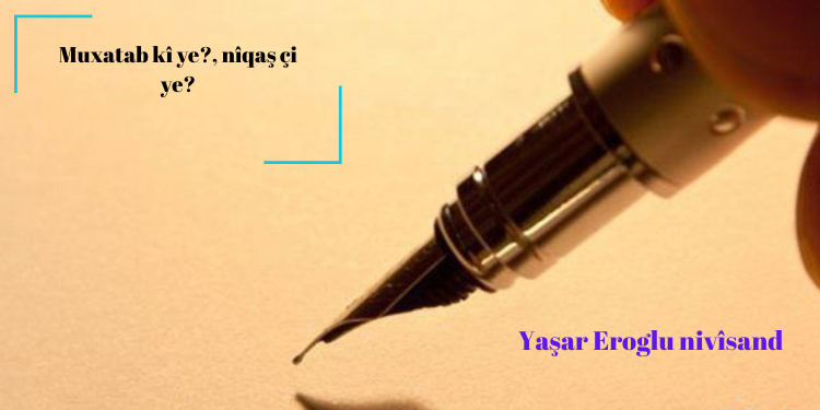 Muxatab kî ye?, nîqaş çi ye?
