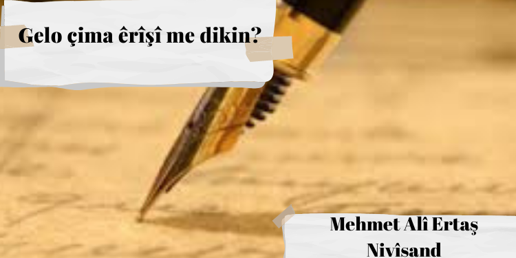 Gelo çima êrîşî me dikin?