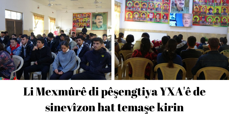 Li Mexmûrê di pêşengtiya YXA’ê de sinevîzon hat temaşekirin