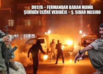 DOSYA – Fermandar Baran Mawa Şehîdên Cizîrê vedibêje – Ş. Sîdar Masîro