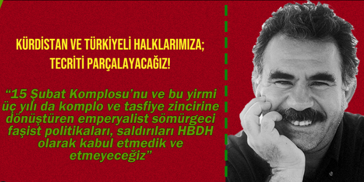 HBDH: Em ê tecrîdê bişkînin!