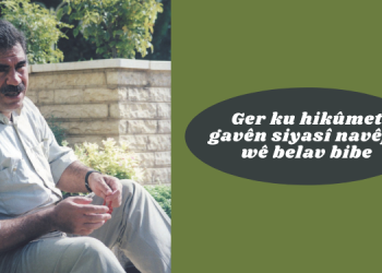 “Ger ku hikûmet gavên siyasî navêje, wê belav bibe”