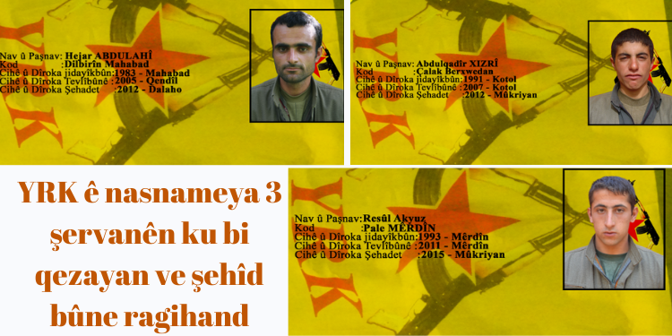 YRK ê nasnameya 3 şervanên ku bi qezayan ve şehîd bûne ragihand