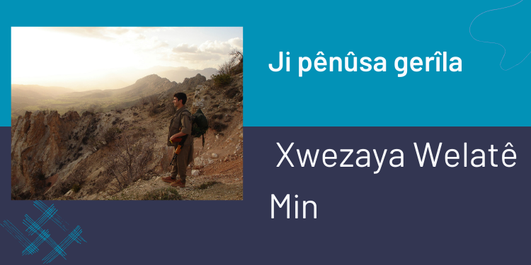 Ji pênûsa gerîla – Xwezaya Welatê Min