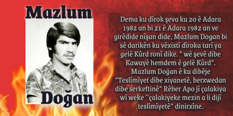 Şehîdên Newrozê ên ku heqîqeta agir geş kirine – Mezlûm Dogan