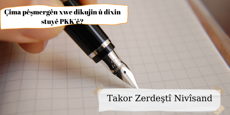 Çima pêşmergên xwe dikujin û dixin stuyê PKK’ê?