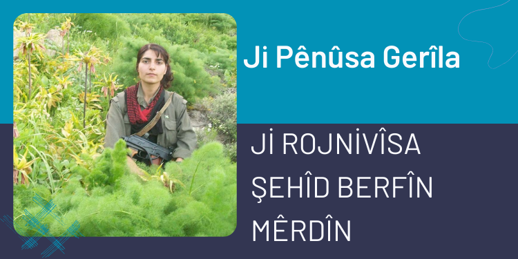 Jİ ROJNİVÎSA ŞEHÎD BERFÎN MÊRDÎN