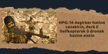 HPG: 14 dagirker hatine cezakirin, derb li helîkopterek û dronek hatine xistin