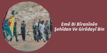 Emê Bi Bîranînên Şehîdan Ve Girêdayî Bin