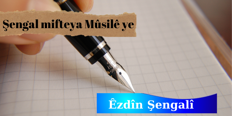 Şengal mifteya Mûsilê ye