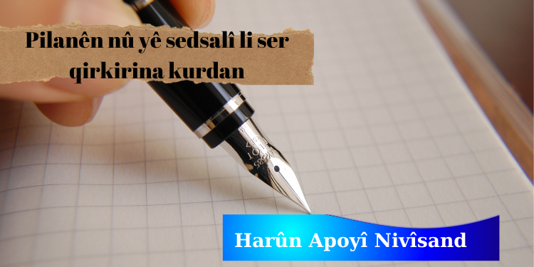 Pilanên nû yê sedsalî li ser qirkirina kurdan