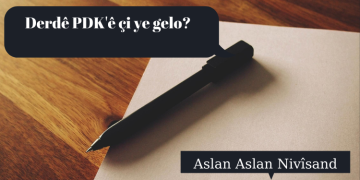 Derdê PDK’ê çi ye gelo?