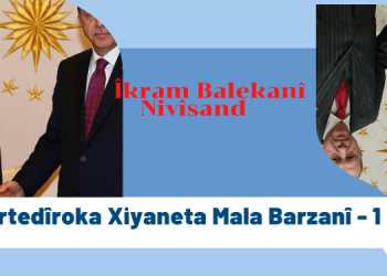 Kurtedîroka Xiyaneta Mala Barzanî 1