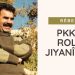 PKK’Ê BI ROLEKE JIYANÎ RABÛ