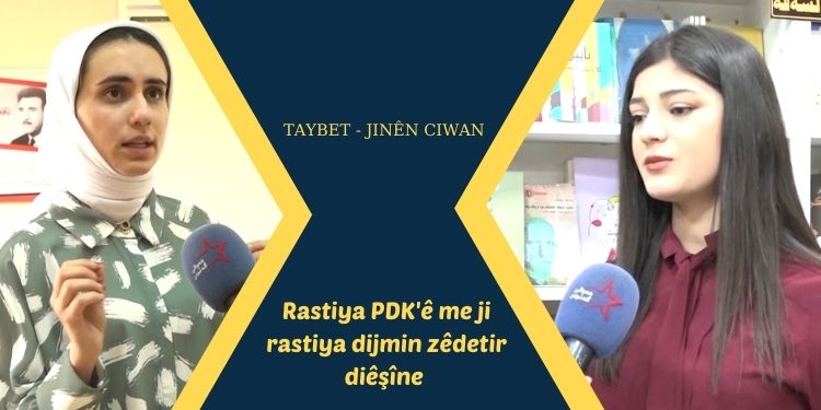 TAYBET – Jinên Ciwan: Rastiya PDK’ê me ji rastiya dijmin zêdetir diêşîne