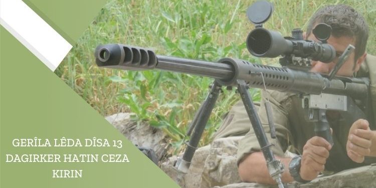 LEZGÎN – Gerîla lêda dîsa 13’ê dagirker hatin ceza kirin
