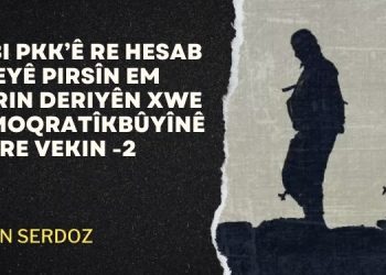 Ger bi PKK’ê re hesab neyê pirsîn em nikarin deriyên xwe ji demoqratîkbûyînê re vekin -2