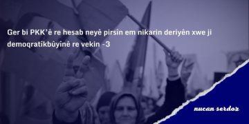 Ger bi PKK’ê re hesab neyê pirsîn em nikarin deriyên xwe ji demoqratîkbûyînê re vekin -3