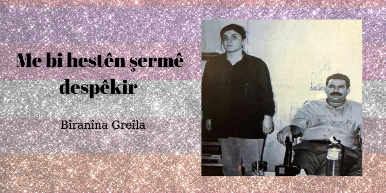 Ji pênûsa Gerîla – Me bi hestên şermê despêkir