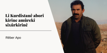 Rêber Apo: Li Kurdistanê aborî kirine amûrekî sîxûrkirinê